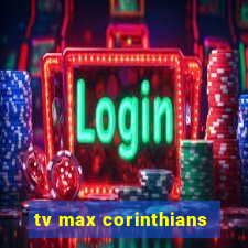 tv max corinthians